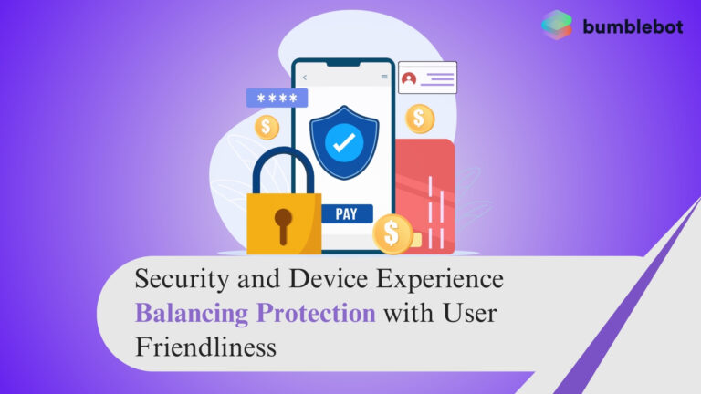Device Experience: Balancing Protection on User-Friendliness