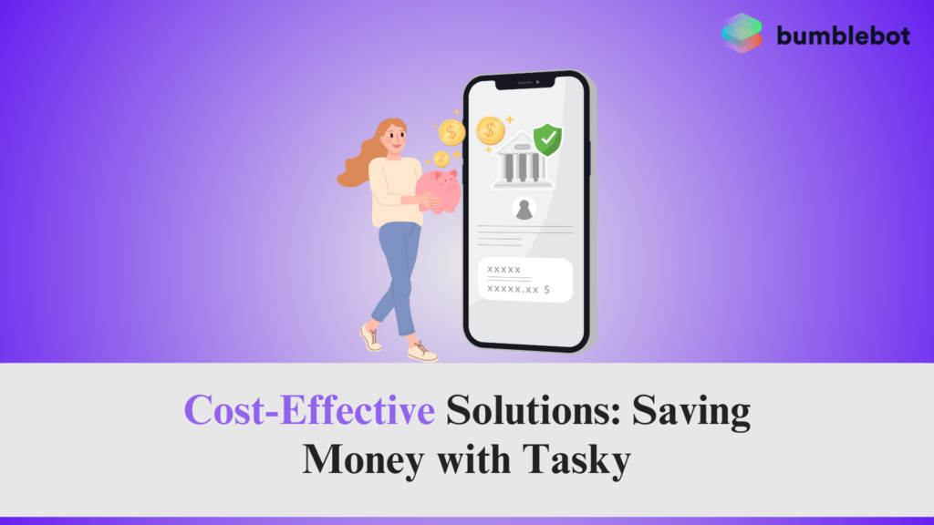 Cost-Effective Solutions: Saving Money with Tasky