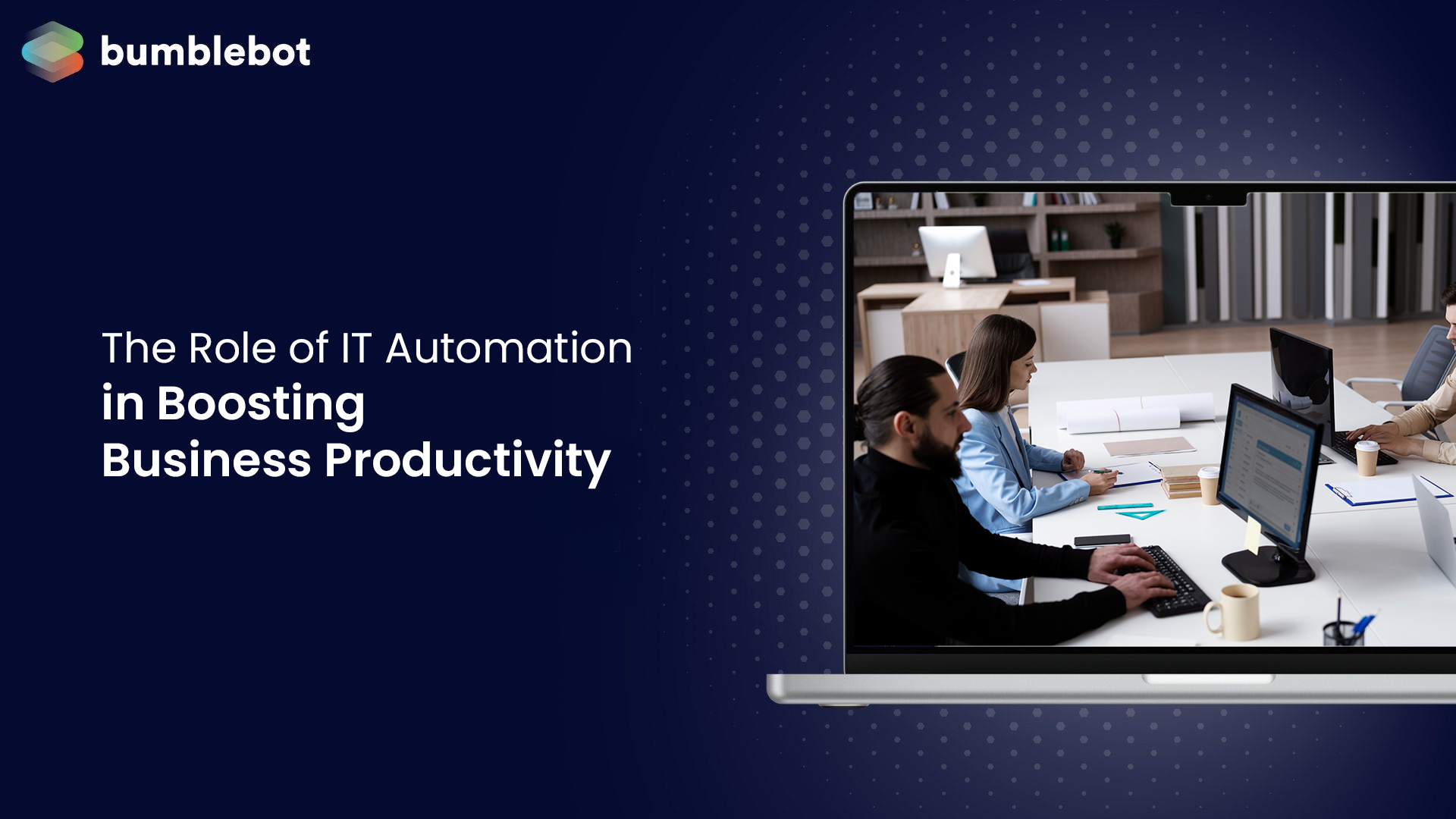 The Role of IT Automation in Boosting Business Productivity