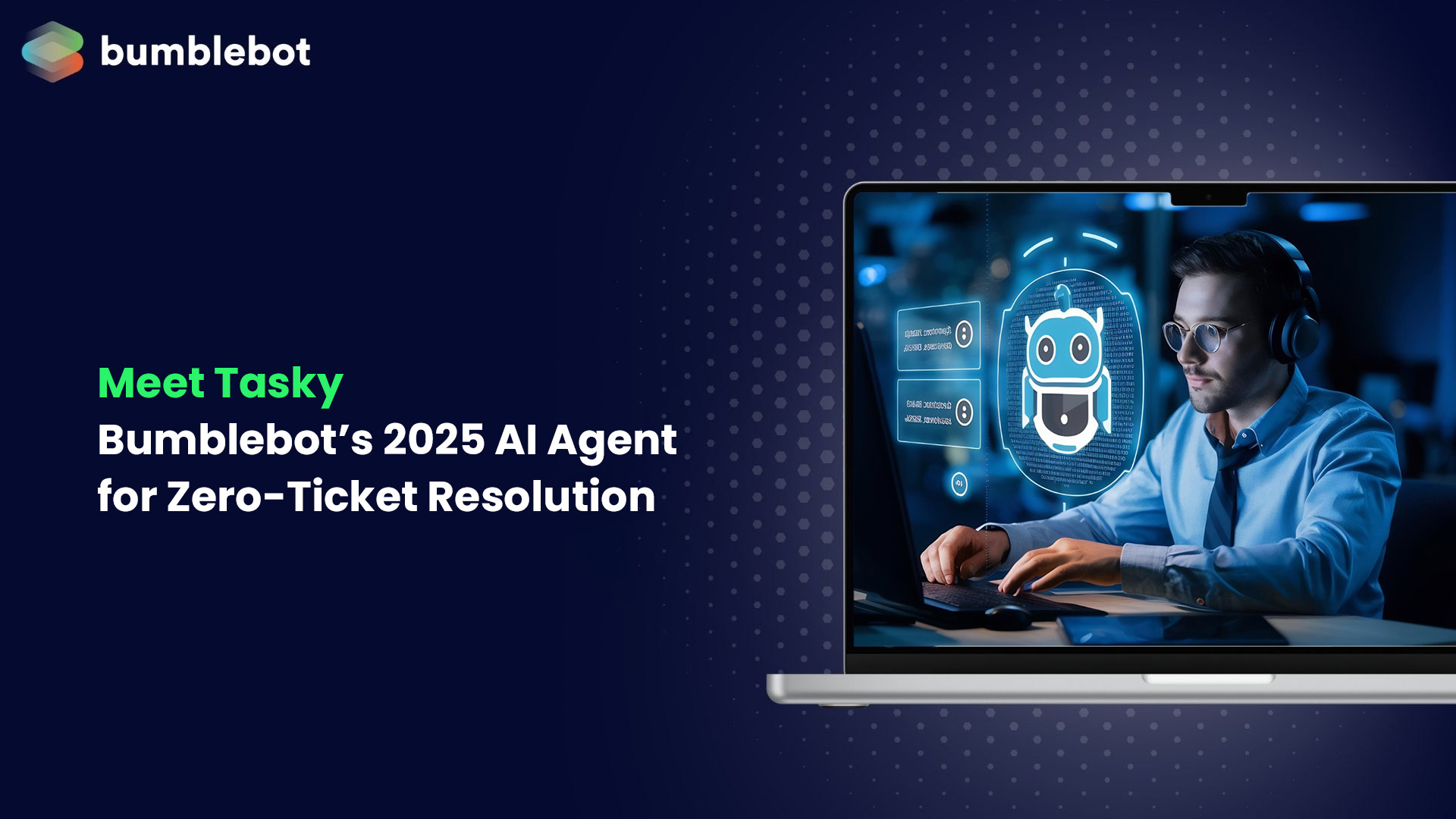 Tasky: Bumblebot's 2025 AI Agent for Zero-Ticket Resolution